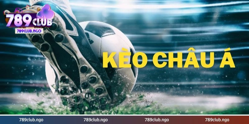 Kinh nghiệm cược kèo châu Á phát tài nhanh chóng